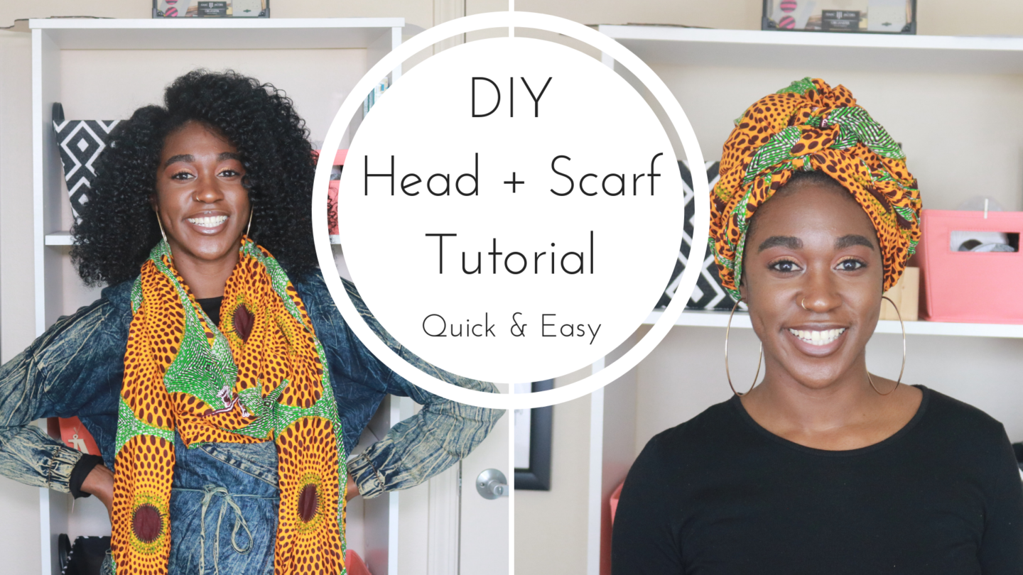 DIY Head and Scarf Tutorial African print Ankara head wrap scarf